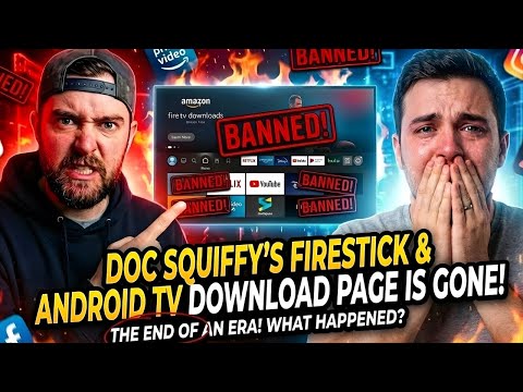 The END of DOC SQUIFFY DOWNLOADS Page on FIRESTICK & Android TV!
