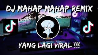 Download lagu DJ MAHAP MAHAP REMIX 🔊🎶 || DJ VIRAL TIKTOK 2021 mp3