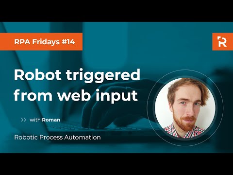 RPA Fridays #14 - Robot triggered from web input (UiPath)