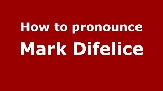 How to pronounce Mark Difelice
