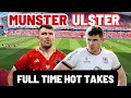 MUNSTER vs ULSTER | FULL TIME HOT TAKES