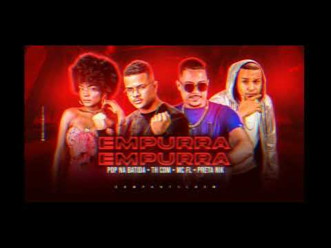 MC FL SEM ESTRESSE, POP NA BATIDA, PRETA NICK - EMPURRA EMPURRA #viral #hit #brasil