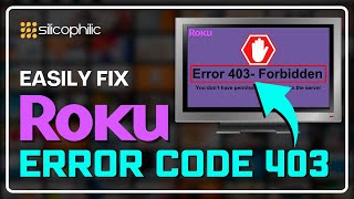 Fix Roku Error 403: Quick & Easy Solutions!