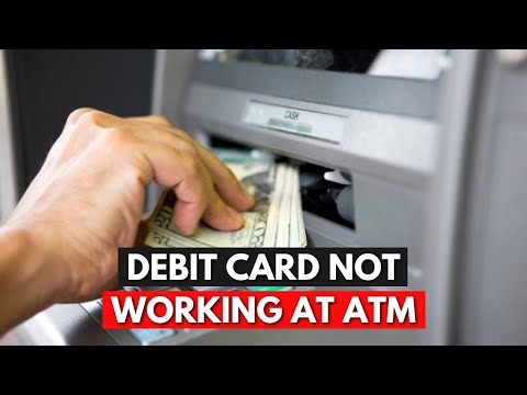 Why Isn't My Debit Card Working At The ATM?