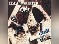 Ill Al Skratch Chill With That
