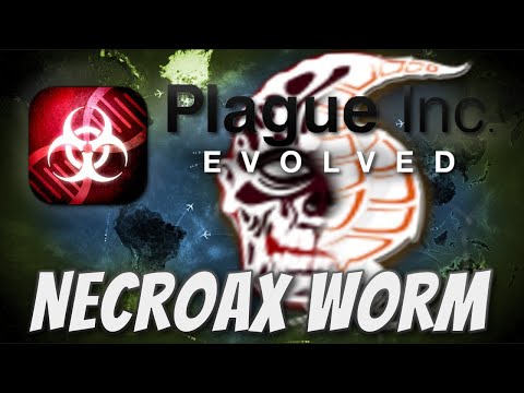 Plague Inc: Custom Scenarios - Necroax Worm