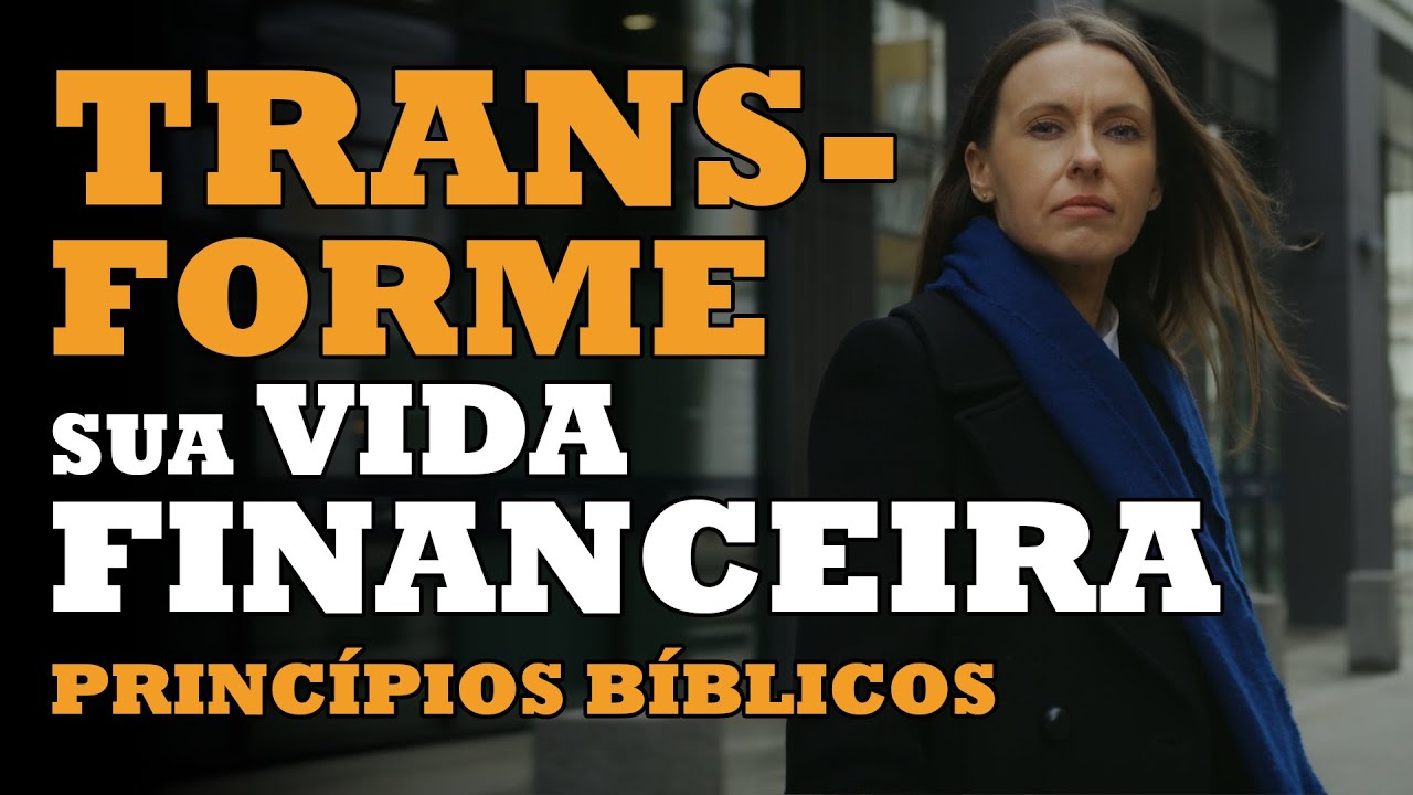 3 PRINCÍPIOS FINANCEIROS BÍBLICOS para transformar sua vida