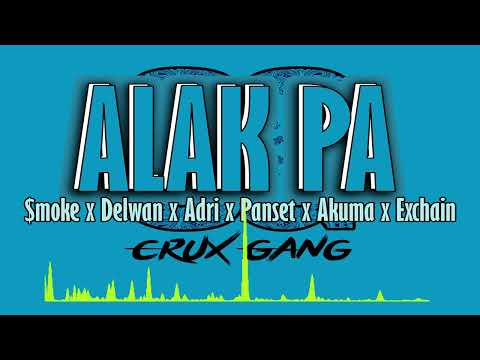 ALAK PA - $MOKE x DELWAN x ADRI x PANSET x AKUMA x EXCHAIN (CRUX GANG)