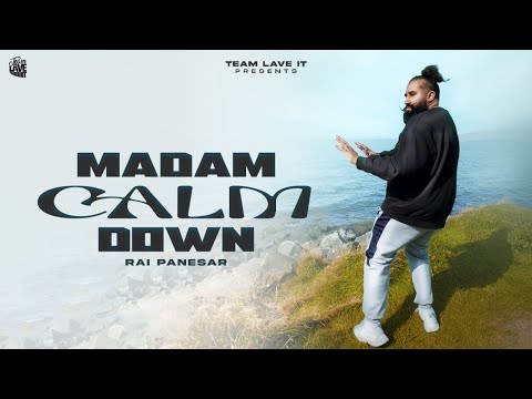 Rai Panesar - Madam Calm Down || (Prod. By JS Productions) || Latest Punjabi Song 2023