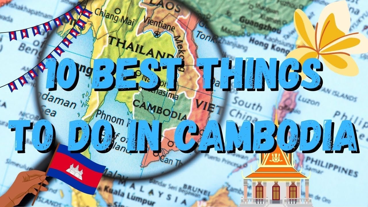 10 BEST THINGS TO DO IN CAMBODIA ! ( 5 MIN )