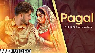 Pagal R Nait (Official Song)Ft Gurlez Akhtar New P