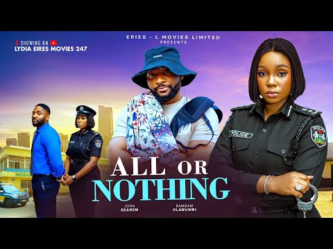 ALL OR NOTHING - JOHN EKANEM, BAMIKE OLAWUNMI, KEN DOLLAR & ELLA WATS 2025 Latest Nigerian Movie