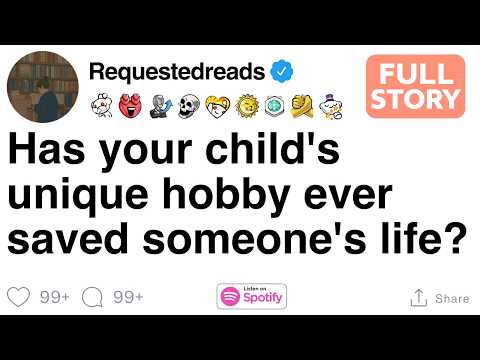 Has your child's unique hobby ever saved someone's life? [FULL STORY]