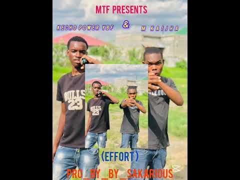 Kecho _power_ybf_ &_ M_kaijah_(Effort)(pro_by_mr_sakarious) (official audio MP3)