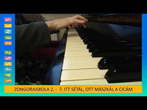 7. Itt sétál, ott mászkál a cicám - JÁTSSZ ZENÉT Zongoraiskola 2.