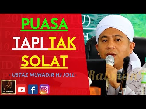 Ustaz Muhadir Hj Joll - PUASA TAPI TAK SOLAT
