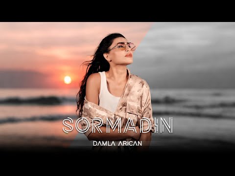 Damla Arıcan - Sormadın (Prod. Yusuf Tomakin)