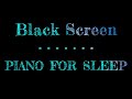Relaxing Piano Music for Sleep | Black Screen | Sleeping Music | Black Screen with Music
