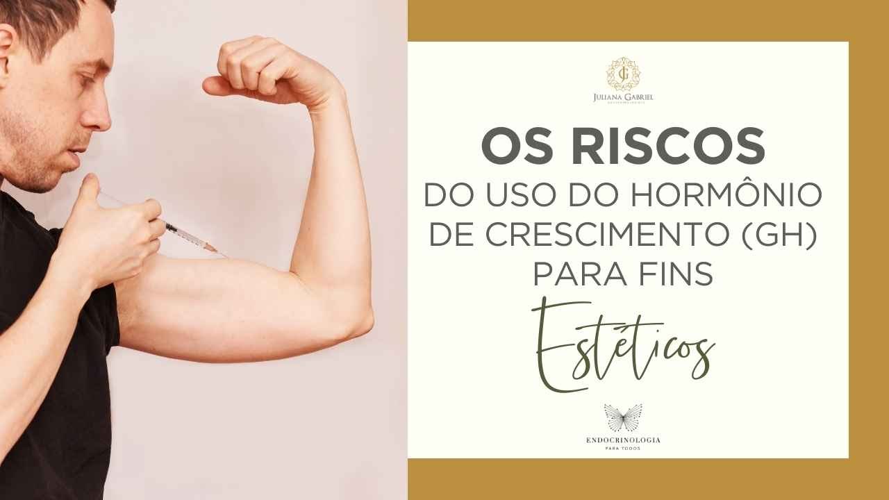 Consequências do uso de GH para fins estéticos