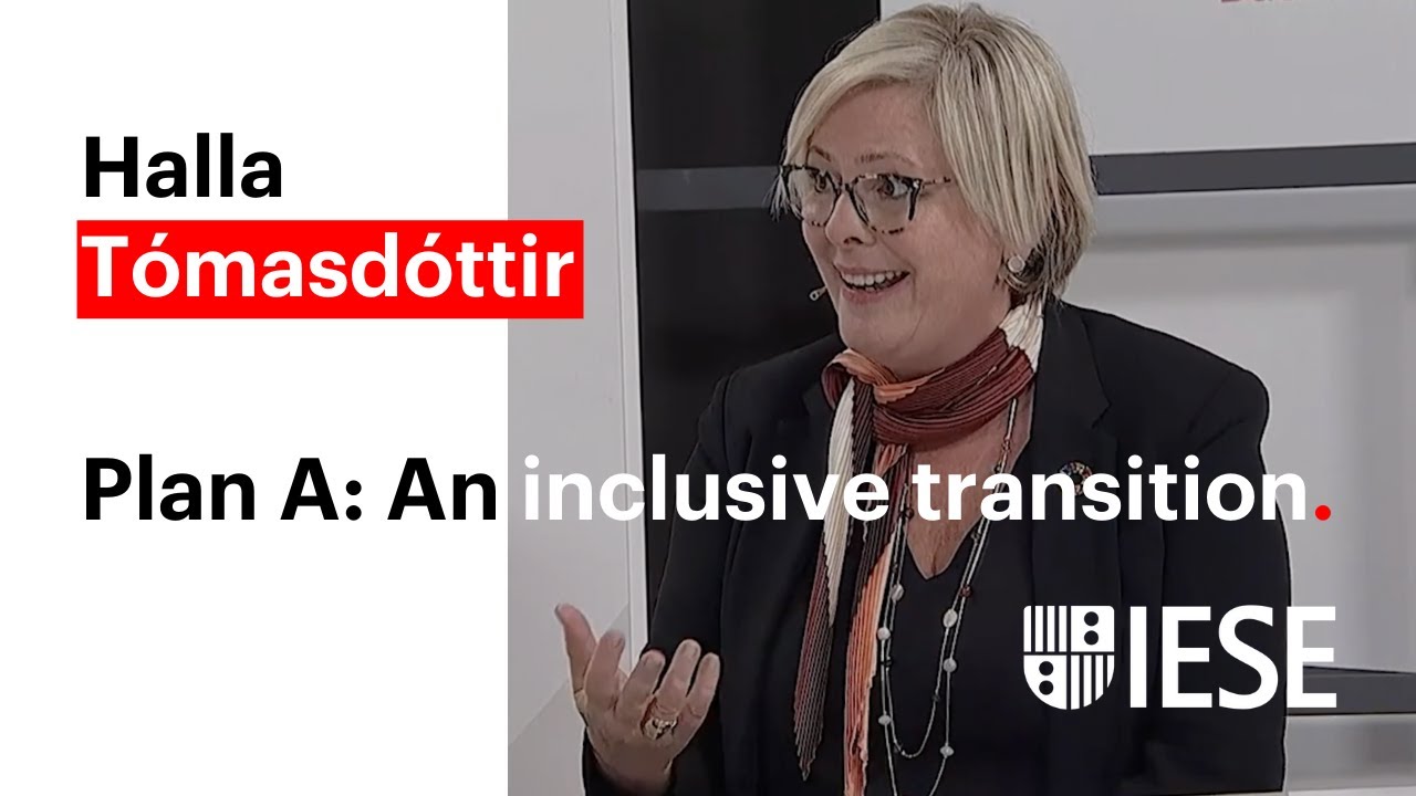 Plan A: An inclusive transition. Halla Tómasdóttir, CEO of The B Team. IESE Global Alumni Reunion 21
