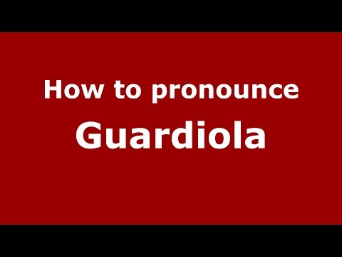 How to pronounce Guardiola