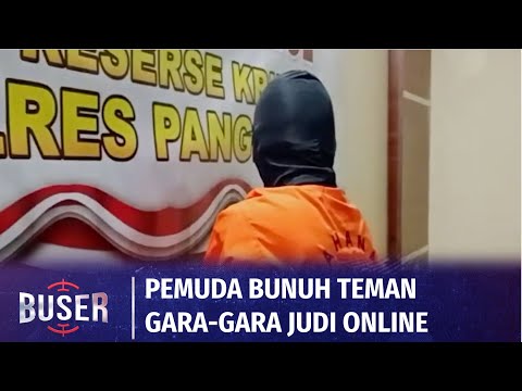Demi Bisa Judi Online, Pemuda di Makassar Tega Bunuh Teman | Buser