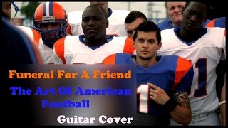 Funeral For A Friend   The Art of American Football Guitar Cover
