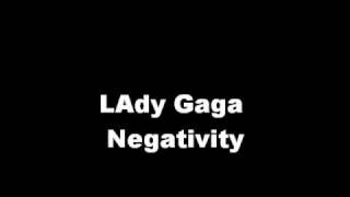 Lady Gaga - Negativity