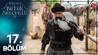 Uyanis Buyuk Selcuklu 17 English Subtitles