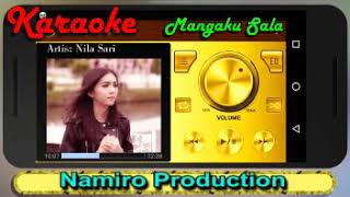 Download lagu Karaoke MANGAKU SALA. Nila Sari. Lagu Tapsel Madina Terbaru, By Namiro Production mp3