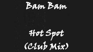Bam Bam - Hot Spot (Club Mix)