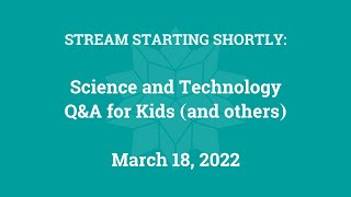 Science &amp; Technology Q&amp;A for Kids (and others) [Part 85]