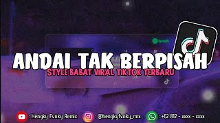Download lagu DJ ANDAI TAK BERPISAH STYLE BABAT YG KALIAN CARI CARI !!  mp3