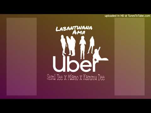 Labantwana ama uber(audio) Semi Tee, Miano, Kammu Dee