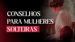 Conselhos para Mulheres Solteiras