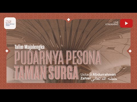 [MAJALENGKA] Pudarnya Pesona Taman Surga - Ustadz Abdurrahman Zahier حفظه الله تعالى
