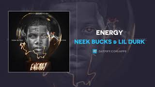 Neek Bucks &amp; Lil Durk &quot;Energy&quot; (AUDIO)
