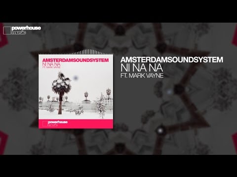 AmsterdamSoundSystem - Ni Na Na ft. Mark Vayne (Official audio)