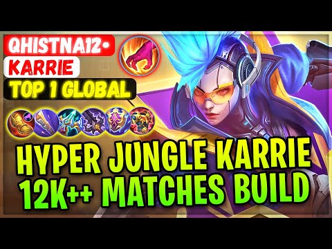 Hyper Jungle Karrie 12400++ Matches Build [ Top 1 Global Karrie ] QHISTNA12• . - Mobile Legends
