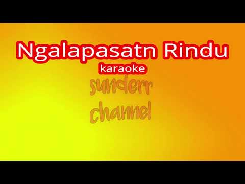 Karaoke NGALAPASATN RINDU (lagu dayak)