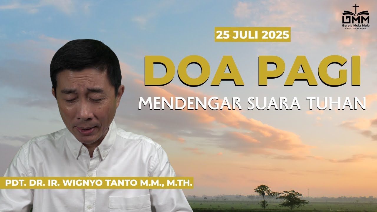 DOA PAGI | Mendengar suara Tuhan – 25 JULI 2025 | Ps. Wignyo Tanto