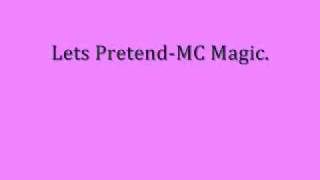 Lets Pretend-MC Magic