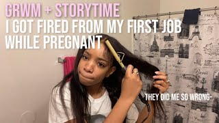 grwm + storytime : i got fired from my first job while pregnant (they did me so wrong )