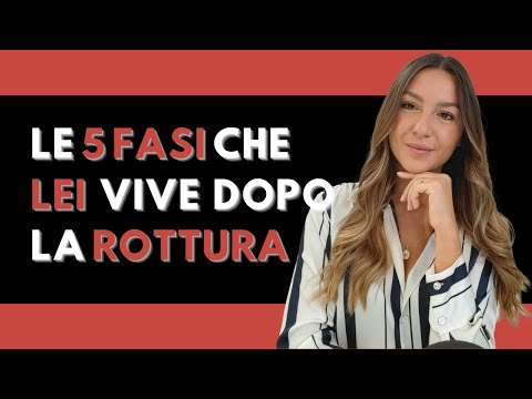 Le 5 FASI EMOTIVE della DONNA dopo una ROTTURA