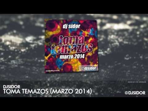 16  Sesion Marzo 2014 - Dj Sidor || Toma Temazos ||