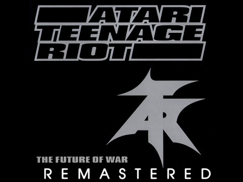Atari T̲e̲e̲n̲a̲g̲e̲ Riot ‎– The Future Of W͟a͟r͟  (1997) full album
