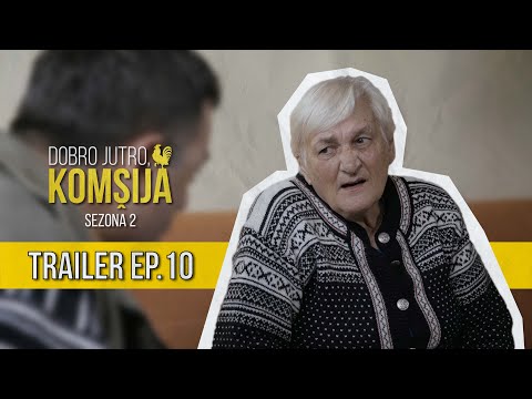 DOBRO JUTRO KOMŠIJA (SEZONA 2) - 10 EPIZODA TRAILER