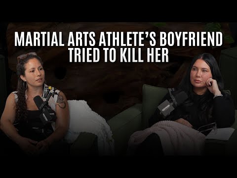 39: Martial Arts Athlete’s Boyfriend Tried to Kill Her