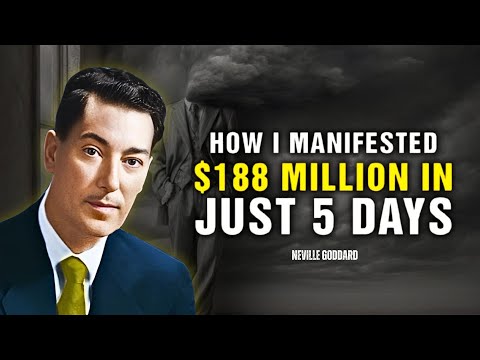How I Manifested $188 Million in Just 5 Days - Neville Goddard Motivation