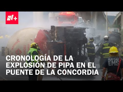 Cronología: Así ocurrió la tragedia por la explosión de una pipa de gas en el Puente La Concordia